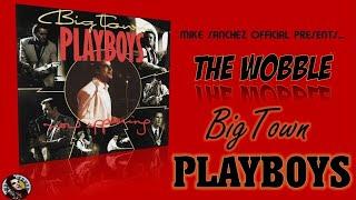 The Wobble - Big Town Playboys