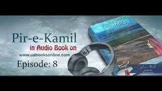 Peer-e-Kamil by Umera Ahmed Episode 8 Complete