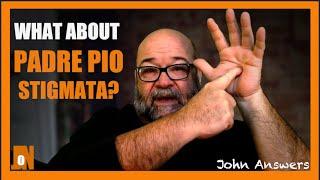 What about Padre Pio STIGMATA