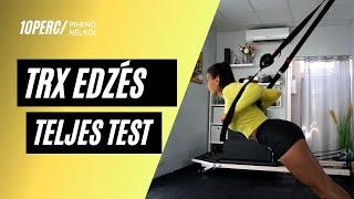 10 PERC / TRX EDZÉS / TELJES TEST / OTTHONI EDZÉSTERV / KOLOSZÁR ENIKŐ