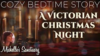 1-HR Cozy Sleep Story A VICTORIAN CHRISTMAS NIGHT  Calm Bedtime Story for Grown-Ups (female voice)