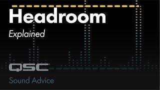 Sound Advice - What is Headroom?