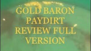 GOLD BARON PAYDIRT REVIEW FULL VERSION #goldprospecting #goldpaydirtreviews #goldpanning