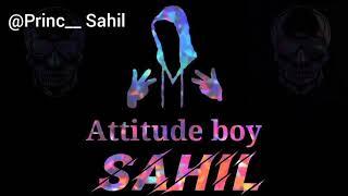ATTITUDE STATUS | Sahil name status | Sahil Attitude Status | Status Video |Whatsap Status Download