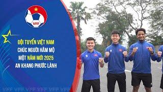 ĐTVN chúc mừng người hâm mộ một năm mới 2025 - AN KHANG PHƯỚC LÀNH