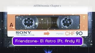 El Astro Ft. Andy R- Friendzone ( Prod By: Legazzy Beatz & Astroboys Inc.)
