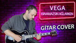 Vega Isınamazsın Ağlarken Gitar Cover