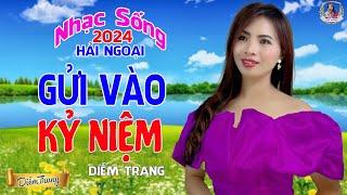 LIÊN KHÚC ĐỀ XUẤT  GỬI VÀO KỶ NIỆM  DIỄM TRANG NGHE LÀ MÊ | SAY ĐẮM CON TIM