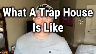 What A Trap House Is Like