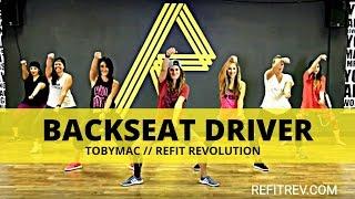 "Backseat Driver" || TobyMac || DANCE CHOREOGRAPHY || REFIT® Revolution
