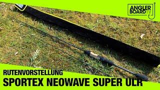 Sportex Neowave Super ULR | Rutenvorstellung | Neuheit 2021 | Anglerboard TV