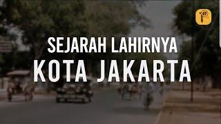 Sejarah Lahirnya Kota Jakarta