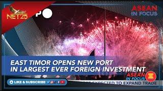 East Timor opens new port in largest ever foreign investment