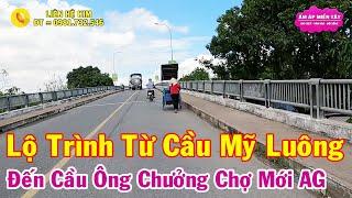 Route From My Luong Bridge To Ong Chuong Bridge An Giang New Market