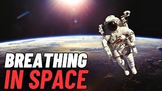 What If We Could Breath In Space?