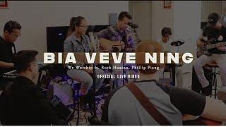 Bia Veve Ning | We Worship ft. Ruth Huaino, Phillip Piang ( Official Live Video )