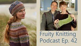 Marie Wallin & Shetland Tweed - Ep. 42 - Fruity Knitting Podcast