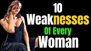 10 Weaknesses of EVERY Woman - Psychological Facts You Should Know