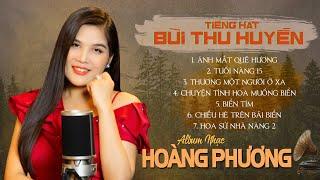 Tuyển Tập Nhạc HOÀNG PHƯƠNG - Ánh Mắt Quê Hương, Hoa Sứ Nhà Nàng 2 - NSUT BÙI THU HUYỀN