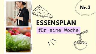 Essensplan für eine Woche| Wochenplan| meal prep| Kochen für die Familie| was soll ich kochen?