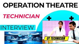OT Technician interview | Operation theatre technician questions | Operating room nurse Interview