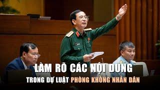 Bộ trưởng Quốc phòng làm rõ các nội dung trong dự luật Phòng không nhân dân