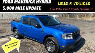 FORD MAVERICK HYBRID 5,000 MILE UPDATE & WHY I MAY BE SELLING IT