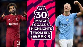 All 30 Goals & Highlights in the EPL Week 3