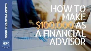 How to Make $100,000 as a Financial Advisor (#likeaboss )
