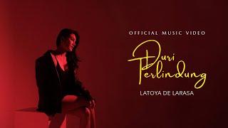 DURI TERLINDUNG - LATOYA DE LARASA (Official Music Video)