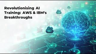 Singularity Radio Episode 125 - AWS and IBM Revolutionise AI Training What You Need to Know