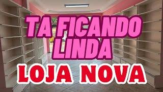 LOJA NOVA TA FICANDO LINDA + DESPEDIDA DA LOJA ANTIGA