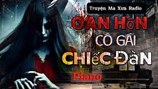 Chuyện Ma : Oan Hồn Cô Gái Và Chiếc Đàn Piano - Nhà Có Quỷ ai sẽ là người giải thoát linh hồn đây!