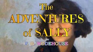 THE ADVENTURES OF SALLY – P. G. WODEHOUSE  / JONATHAN CECIL 