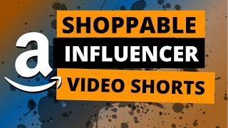 How to Get Started with Amazon Influencer Shoppable Video