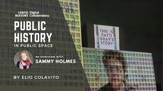 Public History in Public Space: An Interview with Sammy Holmes