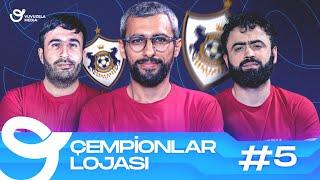 CHEMPIONLAR LOJASI #5| FUTBOL | Qarabagh, Qurban Qurbanov, Elvin Ceferquliyev