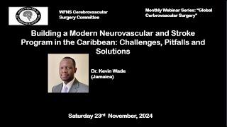 Building a Modern Neurovascular & Stroke Program in the Caribbean: Challenges, Pitfalls & Solutions