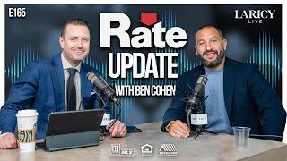 Rate Update with Ben Cohen | Laricy LIVE E165