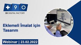 Webinar: Eklemeli İmalat İçin Tasarım (23 Şubat 2022)