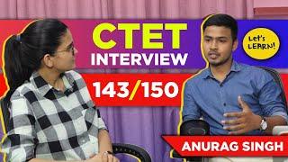 How Anurag Singh Scored 143/150 in CTET-2021? | Interview by Himanshi Singh