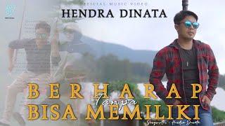 Hendra Dinata - Berharap Tanpa Bisa Memiliki ( BTBM ) Official Music Video