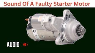 audio sound of a faulty starter motor