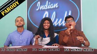 HONEST INDIAN IDOL | ft. Nunnu Malik , Neha kukur ..........