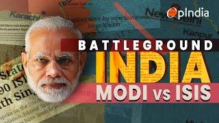 ISIS vs PM Modi: Know about India's massive terrorism challenge
