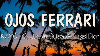 KAROL G, Justin Quiles, Angel Dior - OJOS FERRARI (Letra) | Hoy se bebe, hoy se fuma, hoy se jode