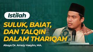 ISTILAH SULUK, BAIAT, DAN TALQIN DALAM THARIQAH - ABUYA ARRAZY HASYIM, MA.