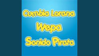 Cumbia Lorana Wepa Sonido Pirata