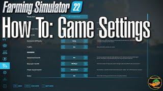 FS22 How To Series - Game Settings