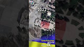 Then&Now: Mariupol, Ukraine 